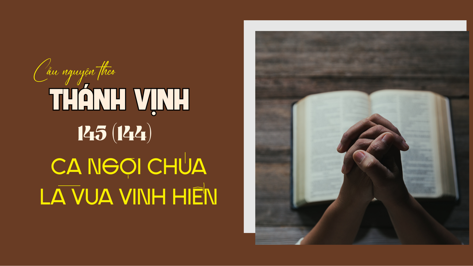 Cầu nguyện theo Thánh vịnh 145 (144)